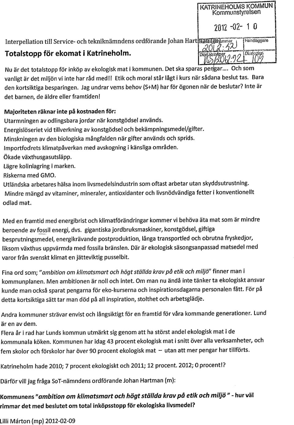 ! Etik och moral står lågt i kurs när sådana beslut tas. Bara den kortsiktiga besparingen. Jag undrar vems behov (S+M) har för ögonen närde beslutar? Inte är det barnen, de äldre eller framtiden!