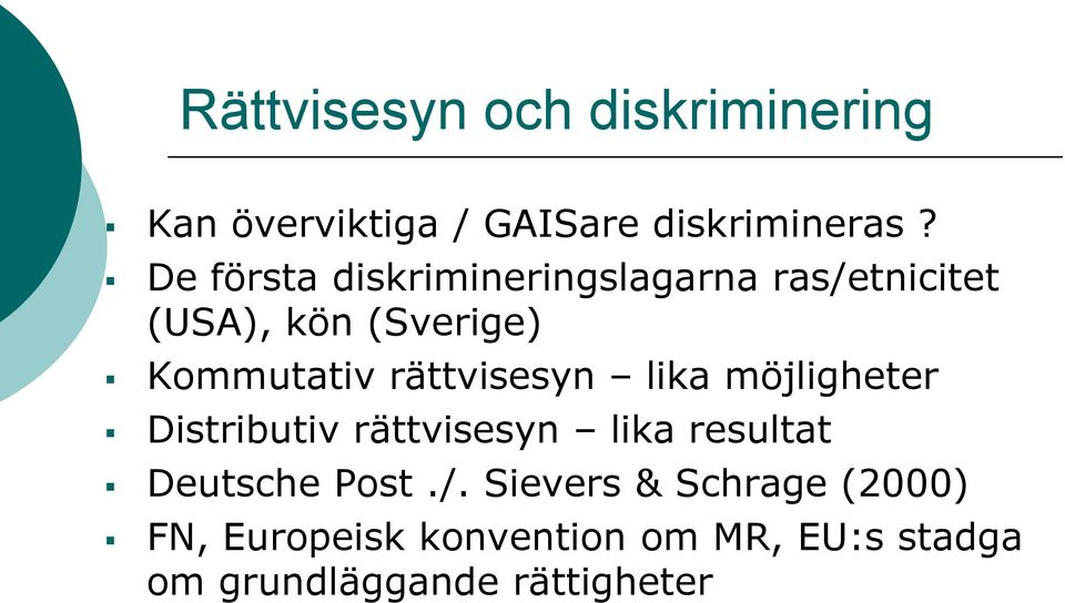 rättvisesyn lika möjligheter Distributiv rättvisesyn lika resultat Deutsche Post./.