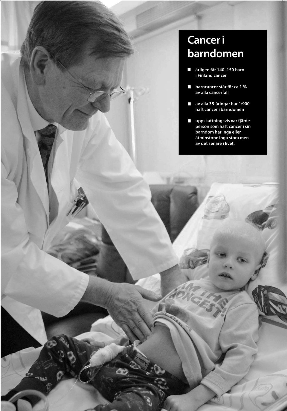 cancer i barndomen uppskattningsvis var fjärde person som haft cancer i