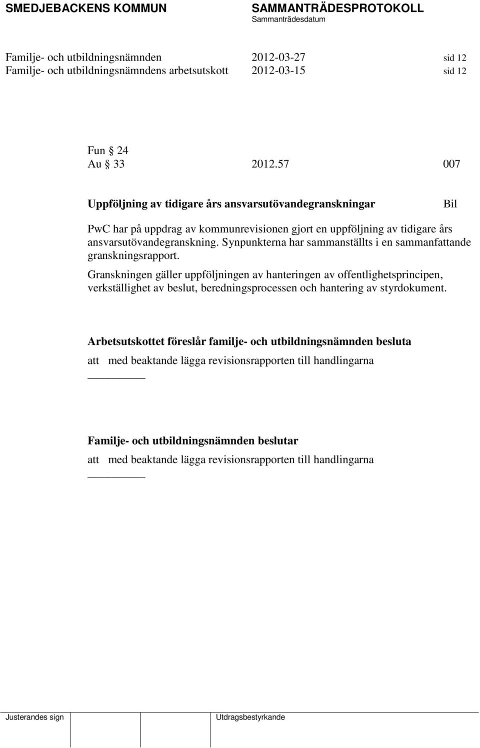 Synpunkterna har sammanställts i en sammanfattande granskningsrapport.