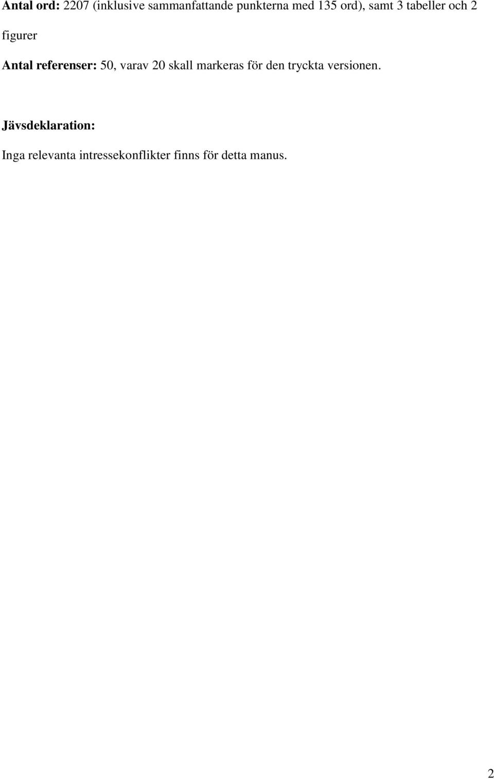 varav 20 skall markeras för den tryckta versionen.