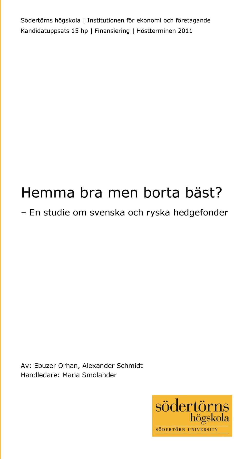 bra men borta bäst?
