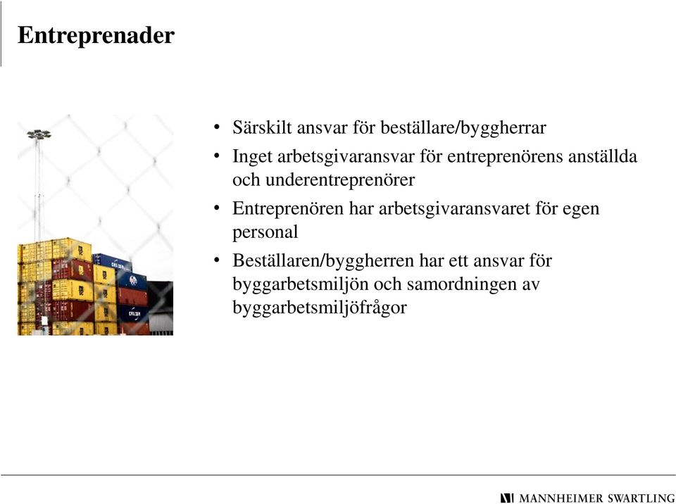 Entreprenören har arbetsgivaransvaret för egen personal