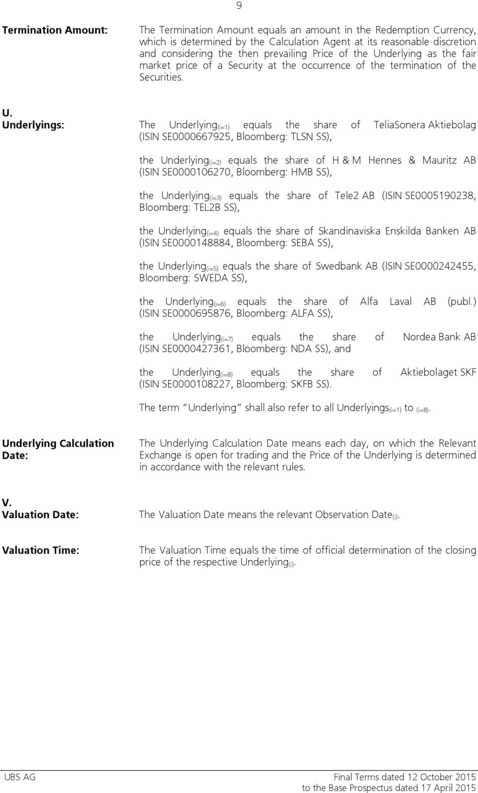 derlying as the fair market price of a Security at the occurrence of the termination of the Securities. U.