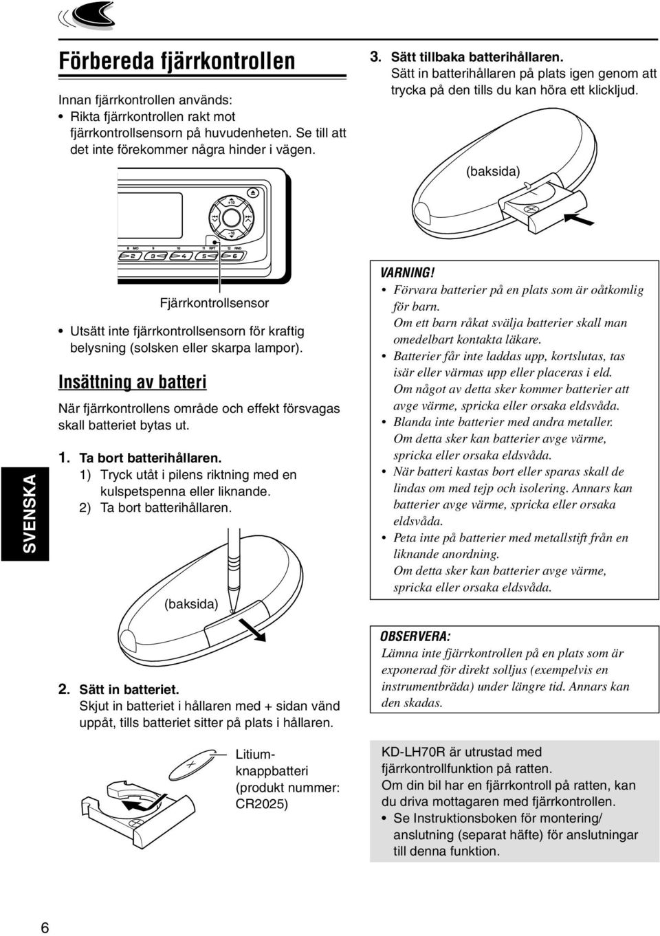 (baksida) (back side) Utsätt inte fjärrkontrollsensorn för kraftig belysning (solsken eller skarpa lampor).