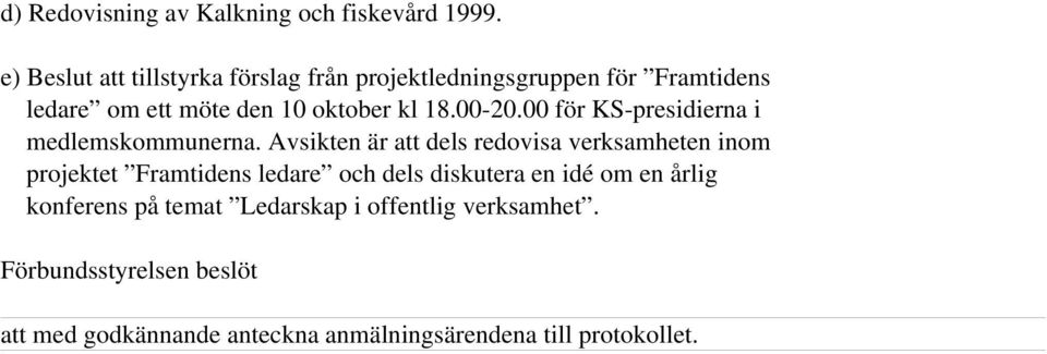 00-20.00 för KS-presidierna i medlemskommunerna.