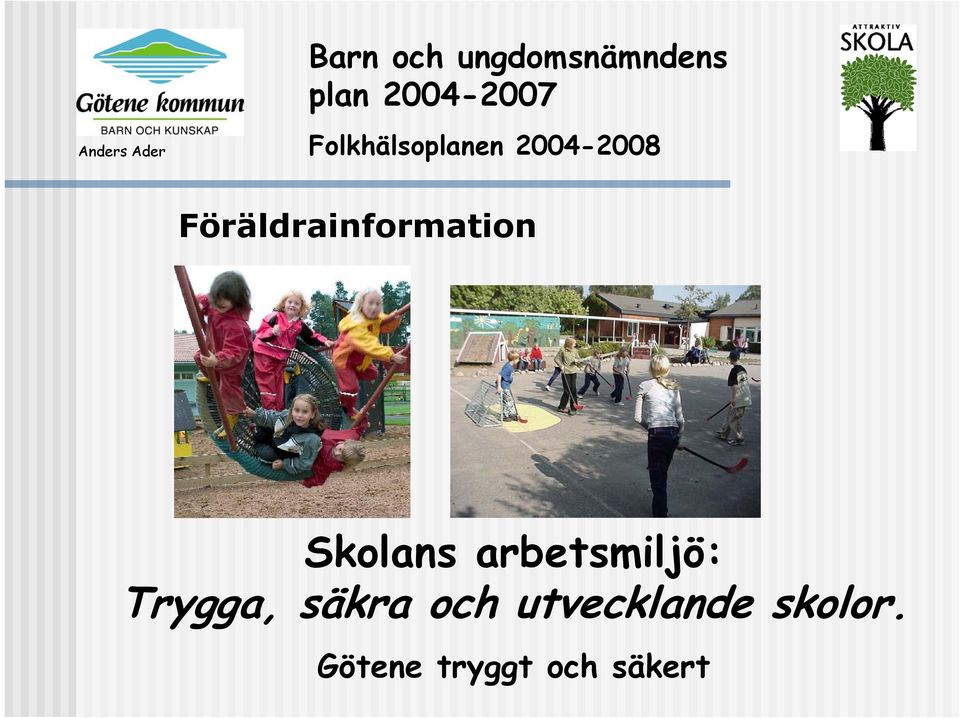 Föräldrainformation Skolans arbetsmiljö: