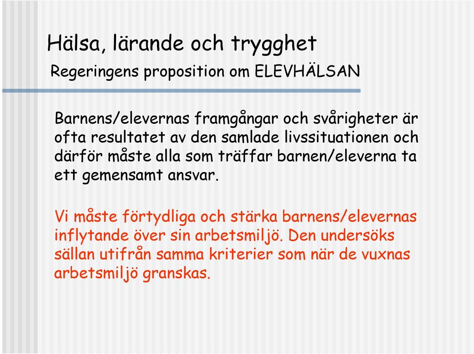 barnen/eleverna ta ett gemensamt ansvar.