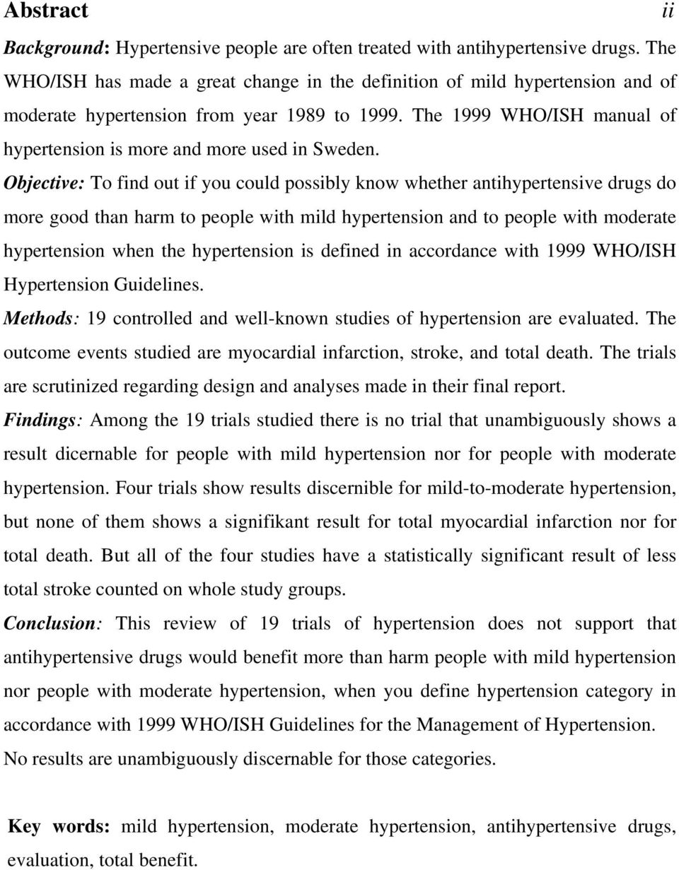 Objective: To find out if you could possibly know whether antihypertensive drugs do more good than harm to people with mild hypertension and to people with moderate hypertension when the hypertension