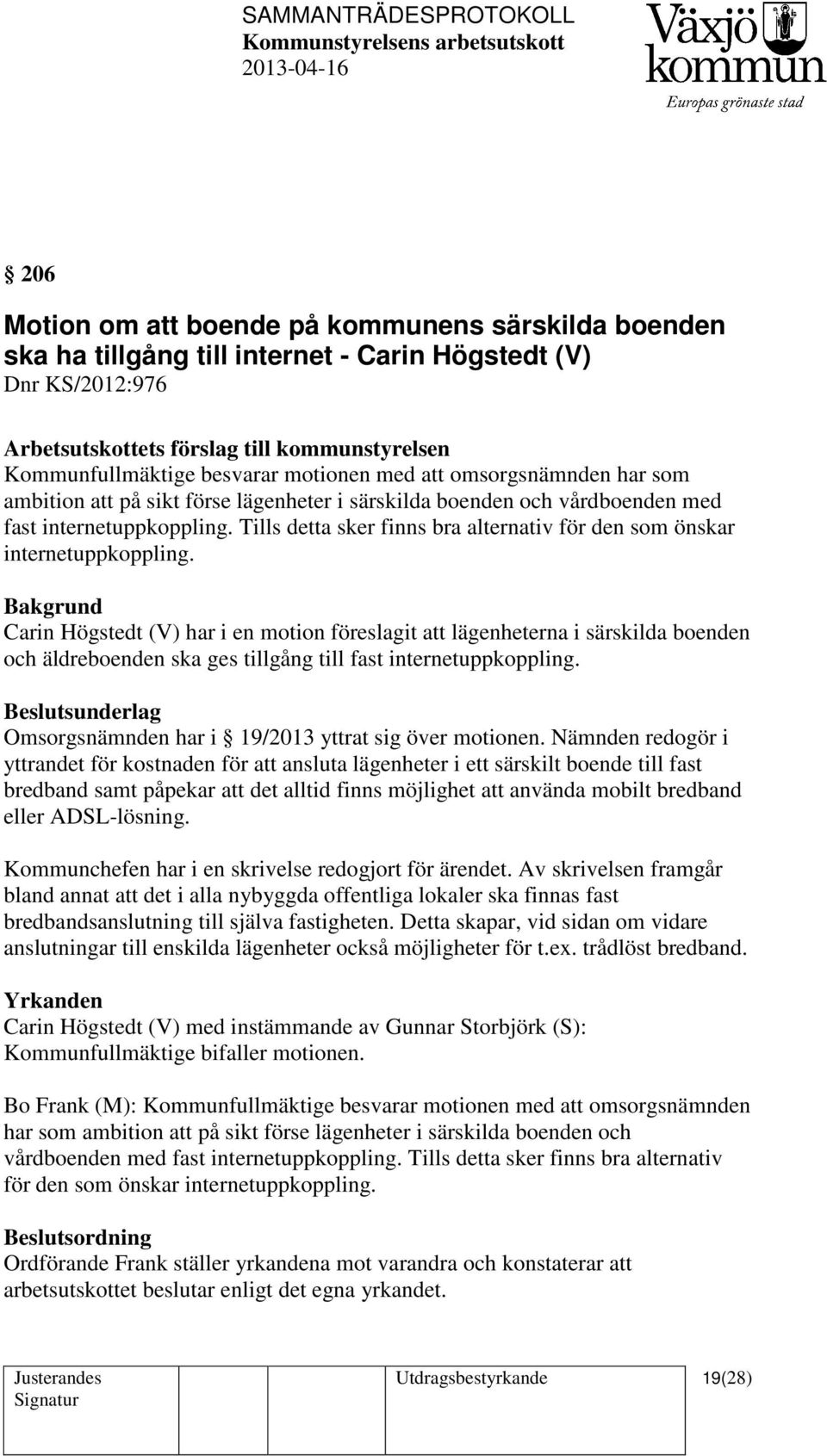 Tills detta sker finns bra alternativ för den som önskar internetuppkoppling.