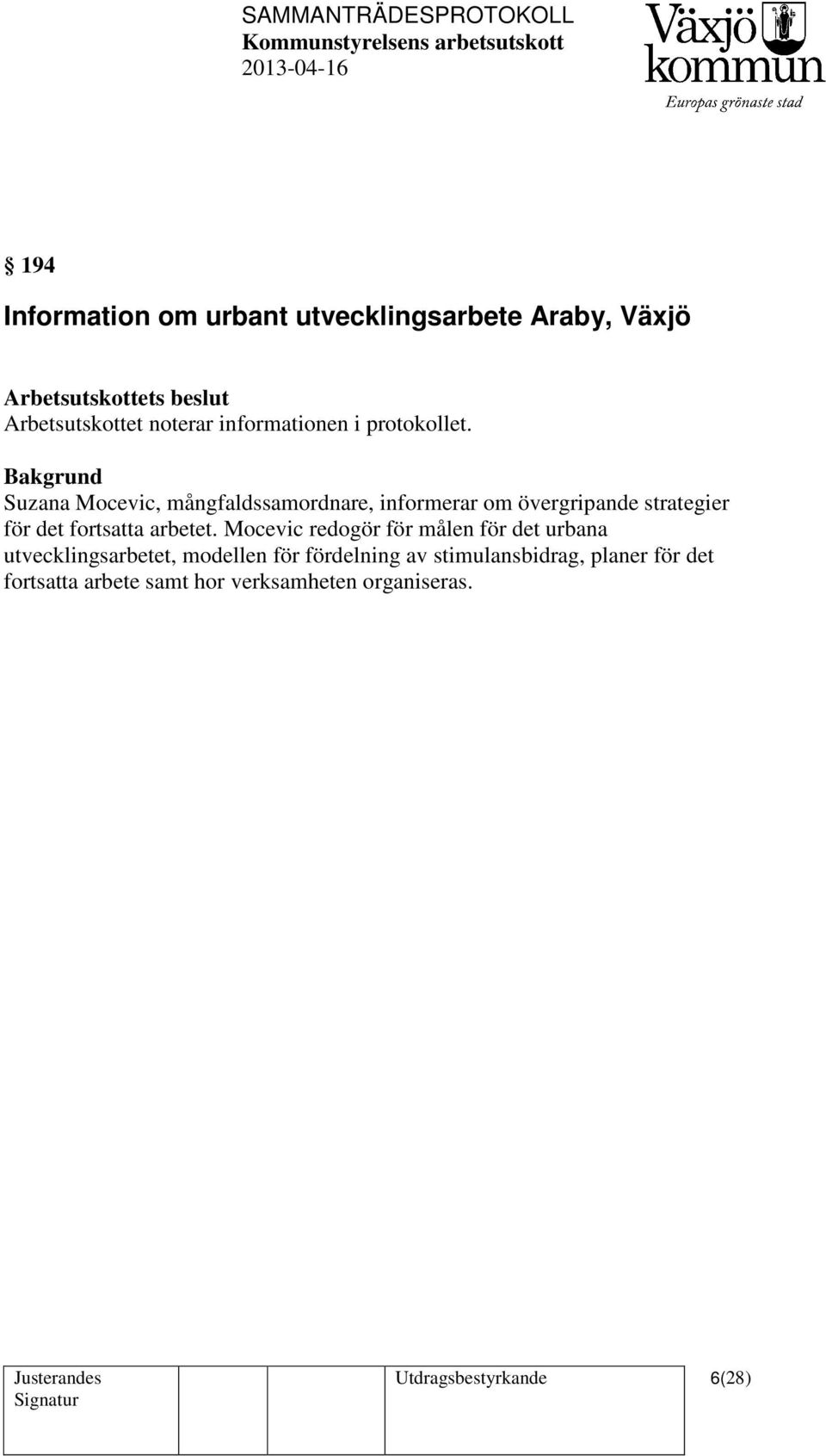 Suzana Mocevic, mångfaldssamordnare, informerar om övergripande strategier för det fortsatta arbetet.