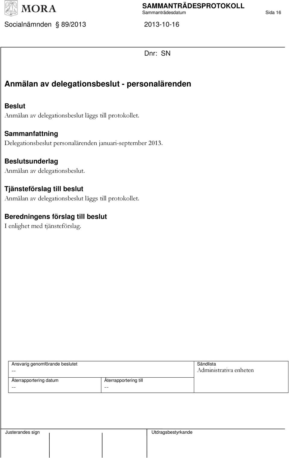 Sammanfattning Delegationsbeslut personalärenden januari-september 2013.