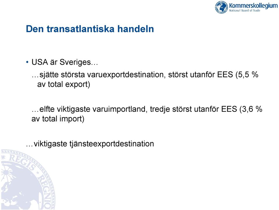 export) elfte viktigaste varuimportland, tredje störst