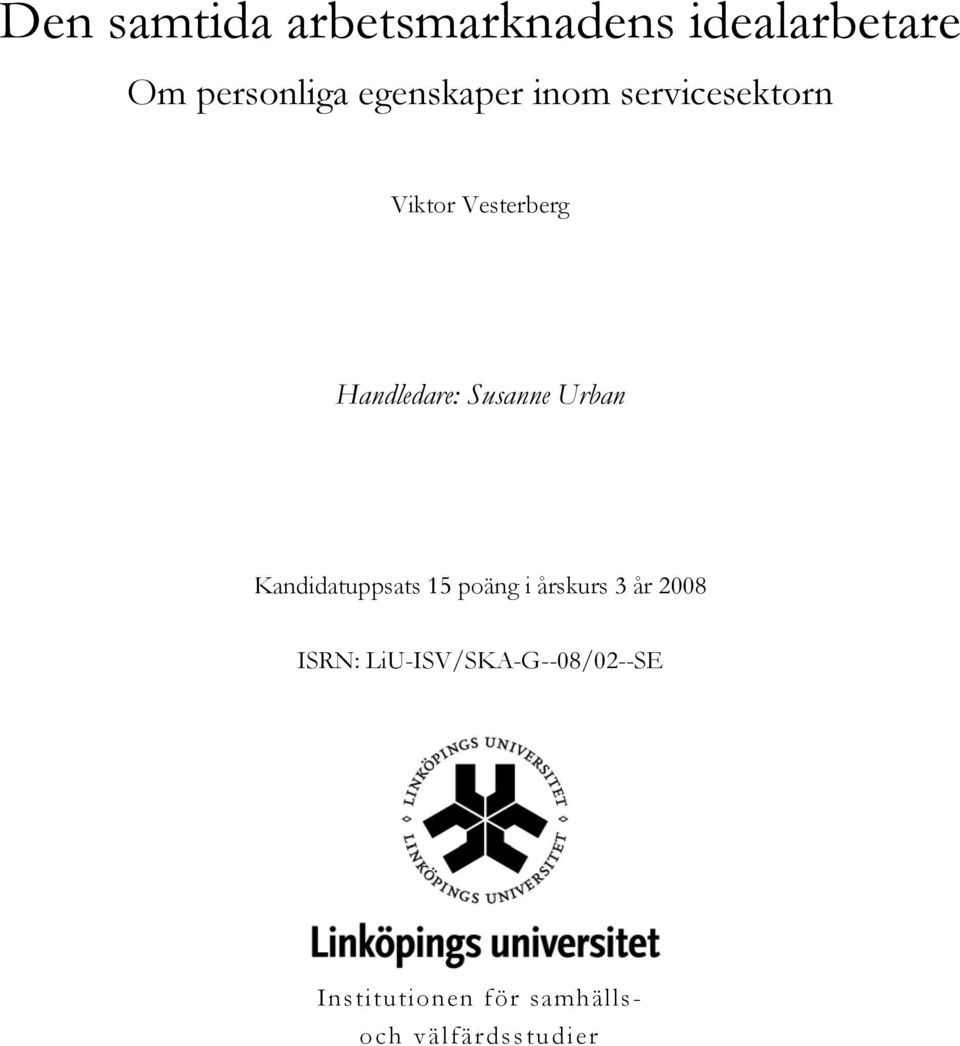 Susanne Urban Kandidatuppsats 15 poäng i årskurs 3 år 2008