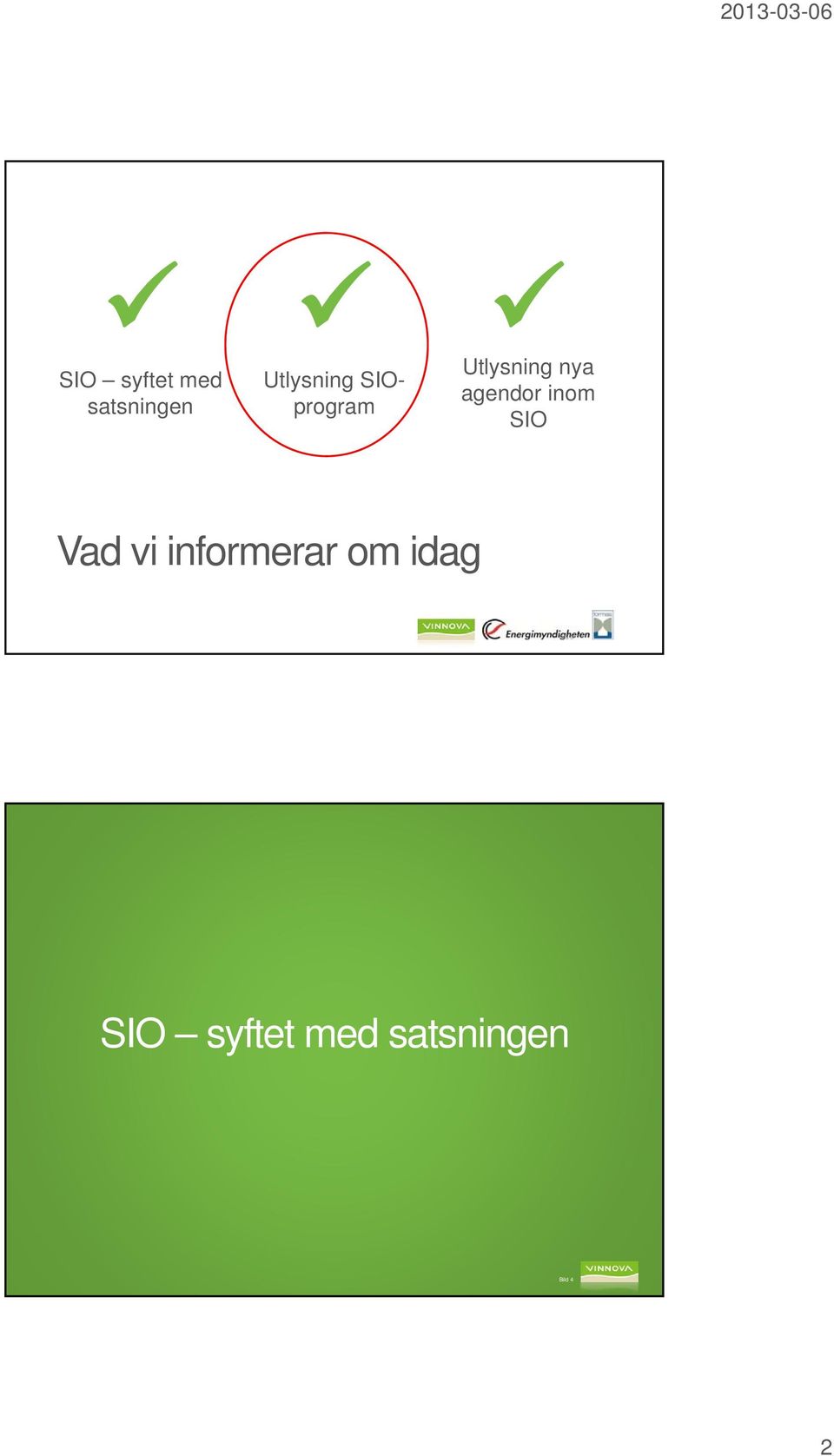 inom SIO Vad vi informerar om idag