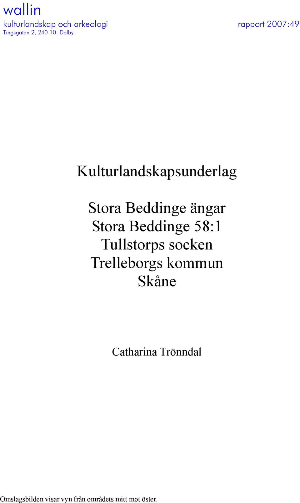 Del av Beddinge Munkebäck 58:1 Tullstorps Tofta socken Landskrona Trelleborgs kommun Skåne