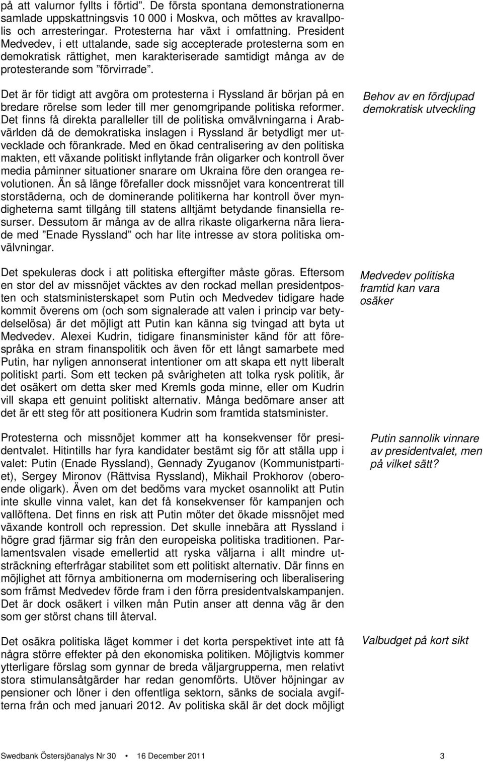 Det är för tidigt att avgöra om protesterna i Ryssland är början på en bredare rörelse som leder till mer genomgripande politiska reformer.