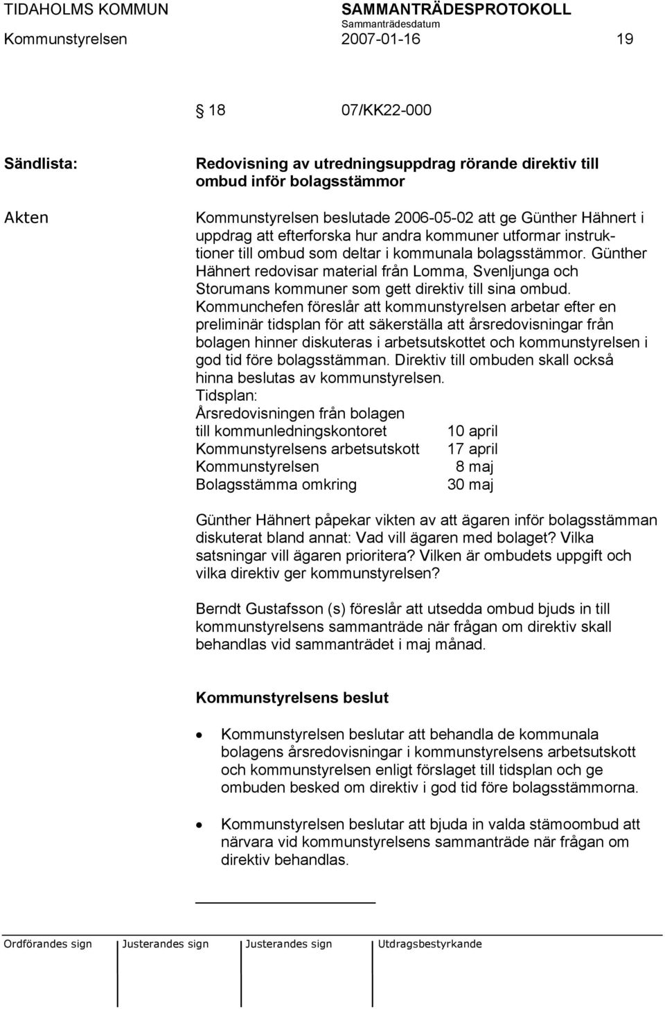 Günther Hähnert redovisar material från Lomma, Svenljunga och Storumans kommuner som gett direktiv till sina ombud.