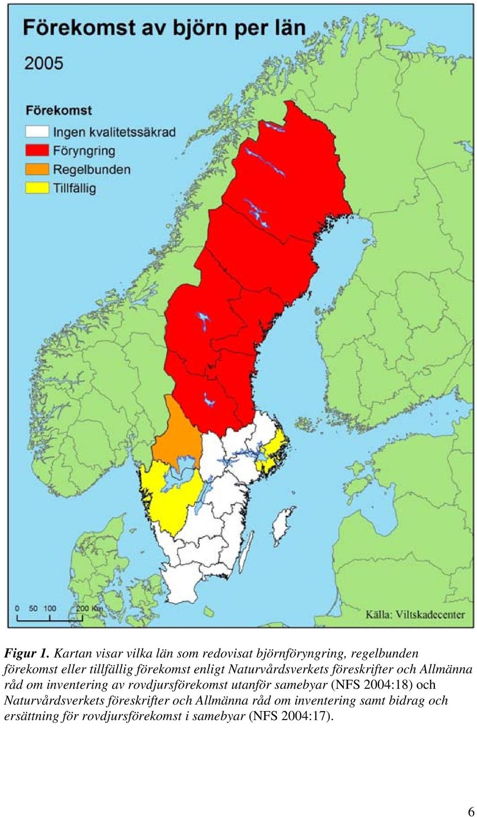 förekomst enligt Naturvårdsverkets föreskrifter och Allmänna råd om inventering av