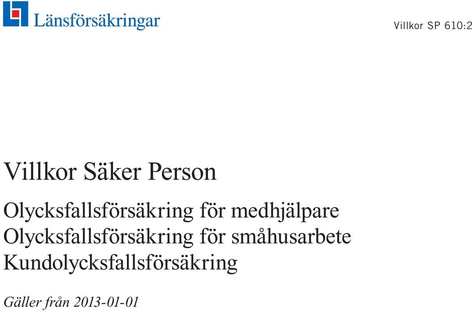 Olycksfallsförsäkring för småhusarbete