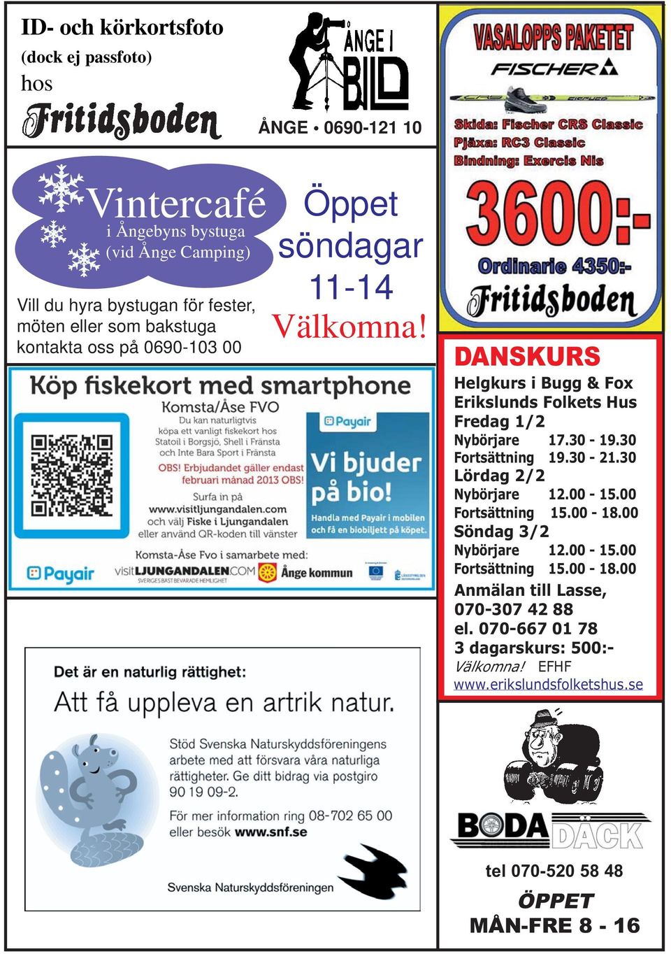 DANSKURS Helgkurs i Bugg & Fox Erikslunds Folkets Hus Fredag 1/2 Nybörjare 17.30-19.30 Fortsättning 19.30-21.30 Lördag 2/2 Nybörjare 12.00-15.