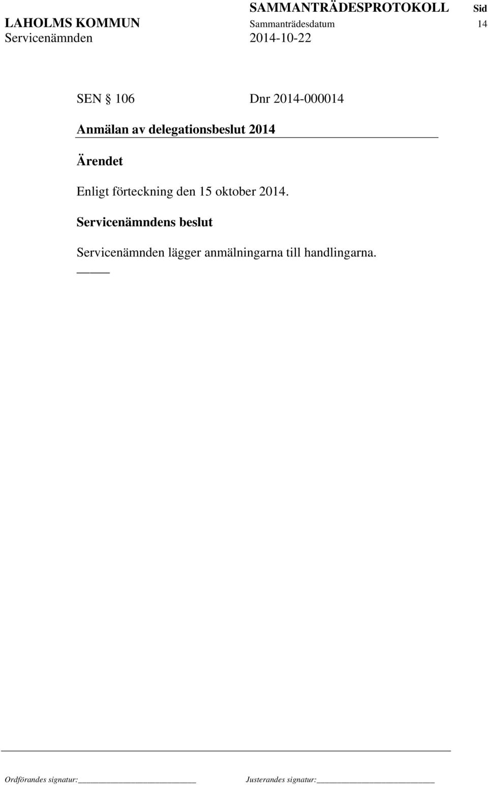 2014 Enligt förteckning den 15 oktober 2014.