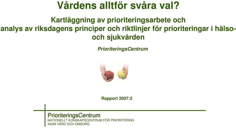principer och riktlinjer för prioriteringar i hälsooch sjukvården