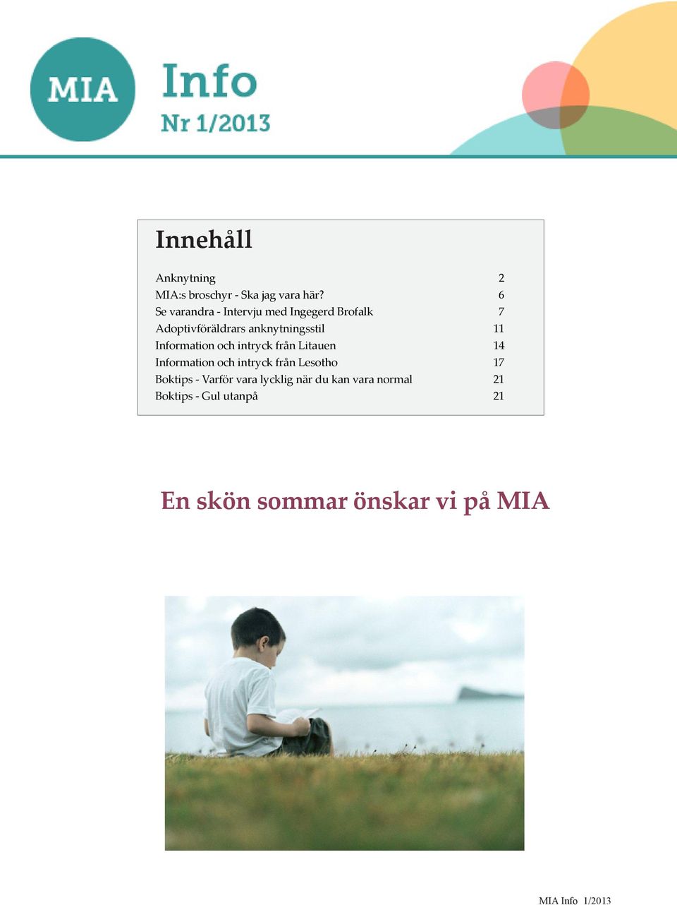 11 Information och intryck från Litauen 14 Information och intryck från Lesotho 17