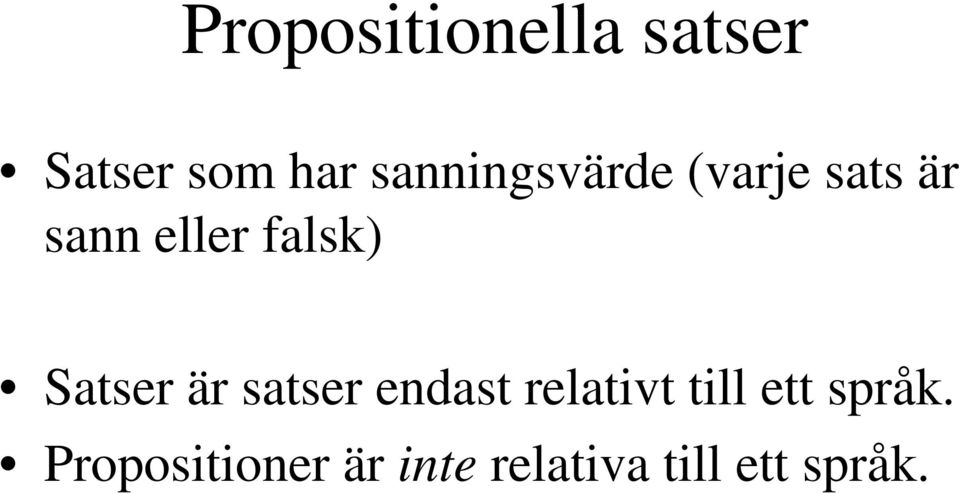 falsk) Satser är satser endast relativt till