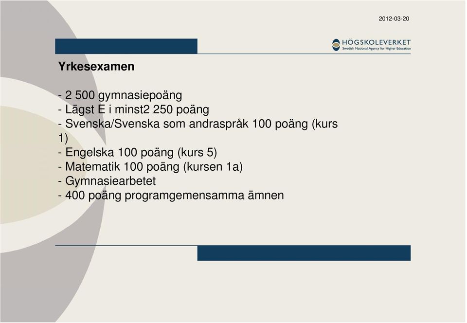 - Engelska 100 poäng (kurs 5) - Matematik 100 poäng