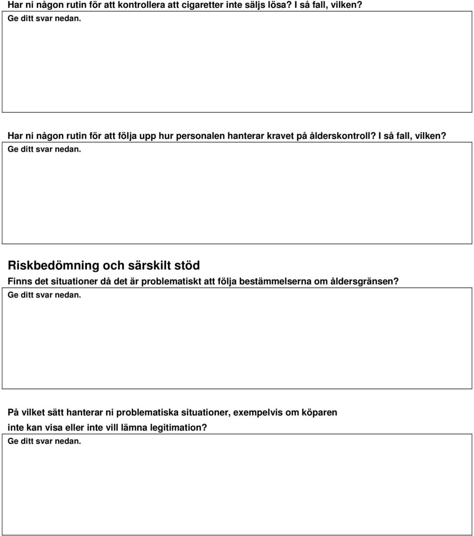 Riskbedömning och särskilt stöd Finns det situationer då det är problematiskt att följa bestämmelserna om