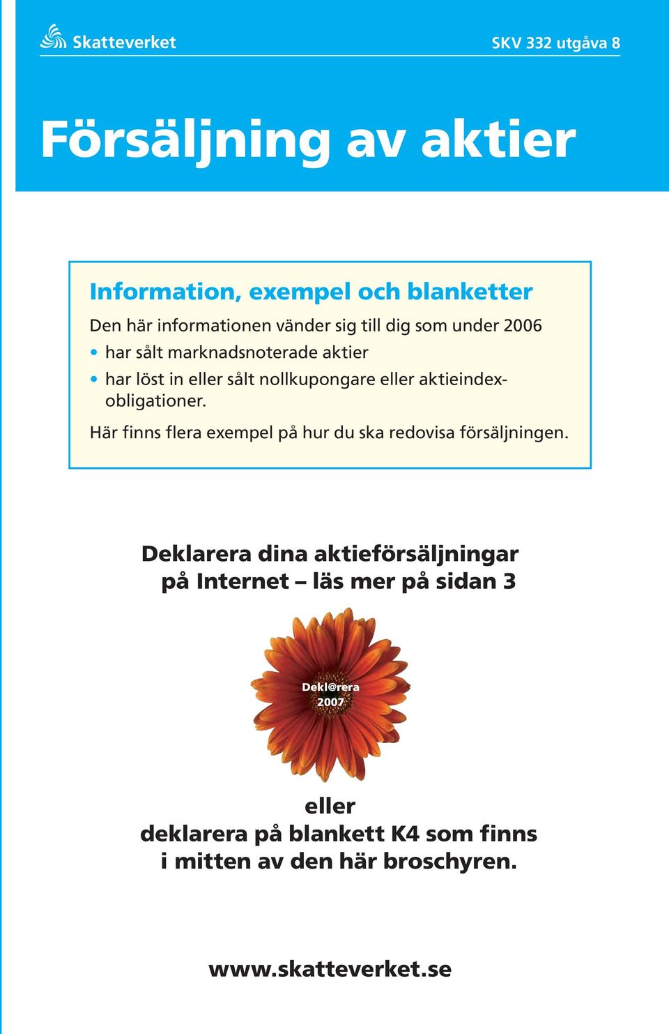 Här finns flera exempel på hur du ska redovisa försäljningen.