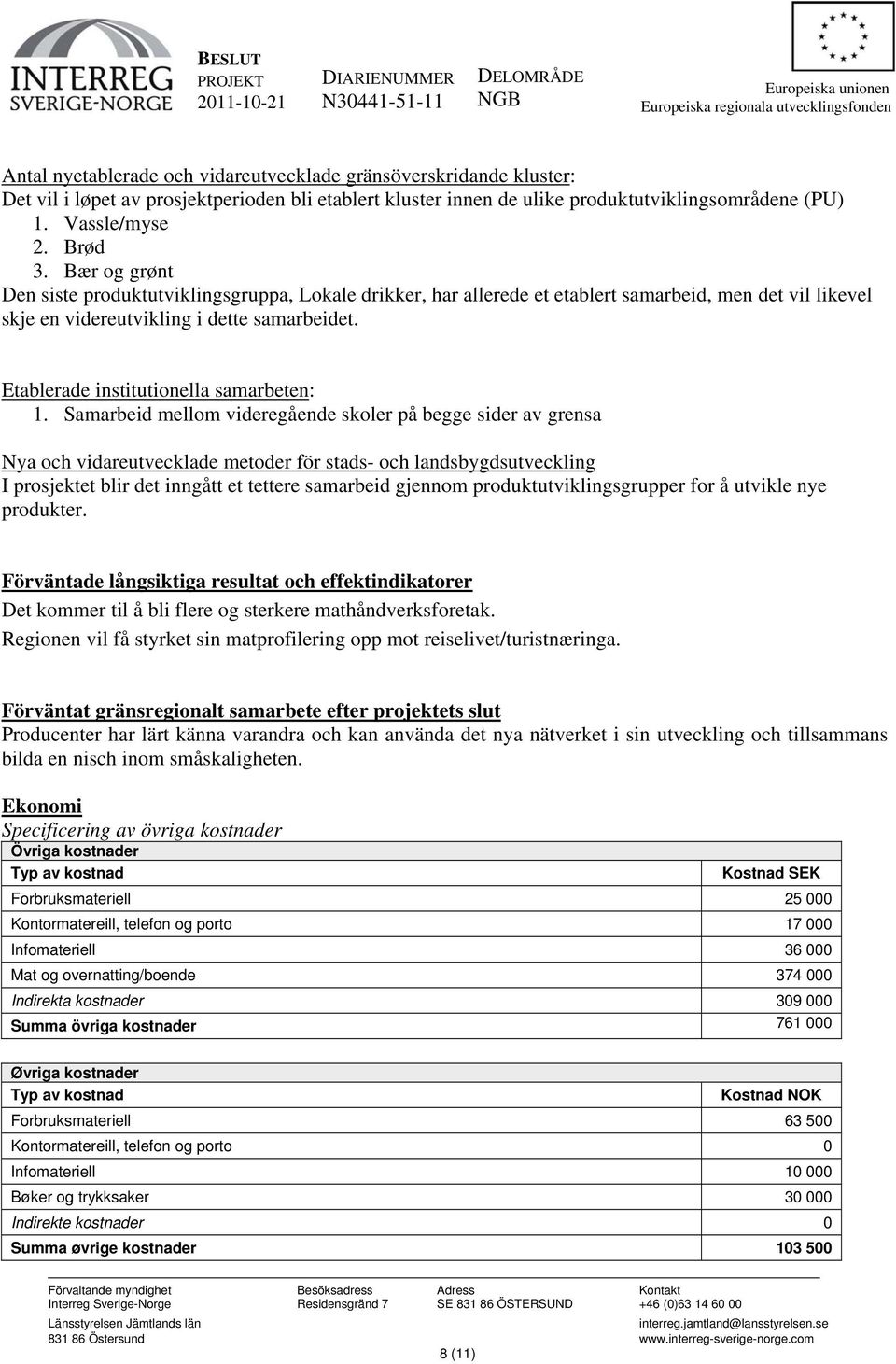 Etablerade institutionella samarbeten: 1.