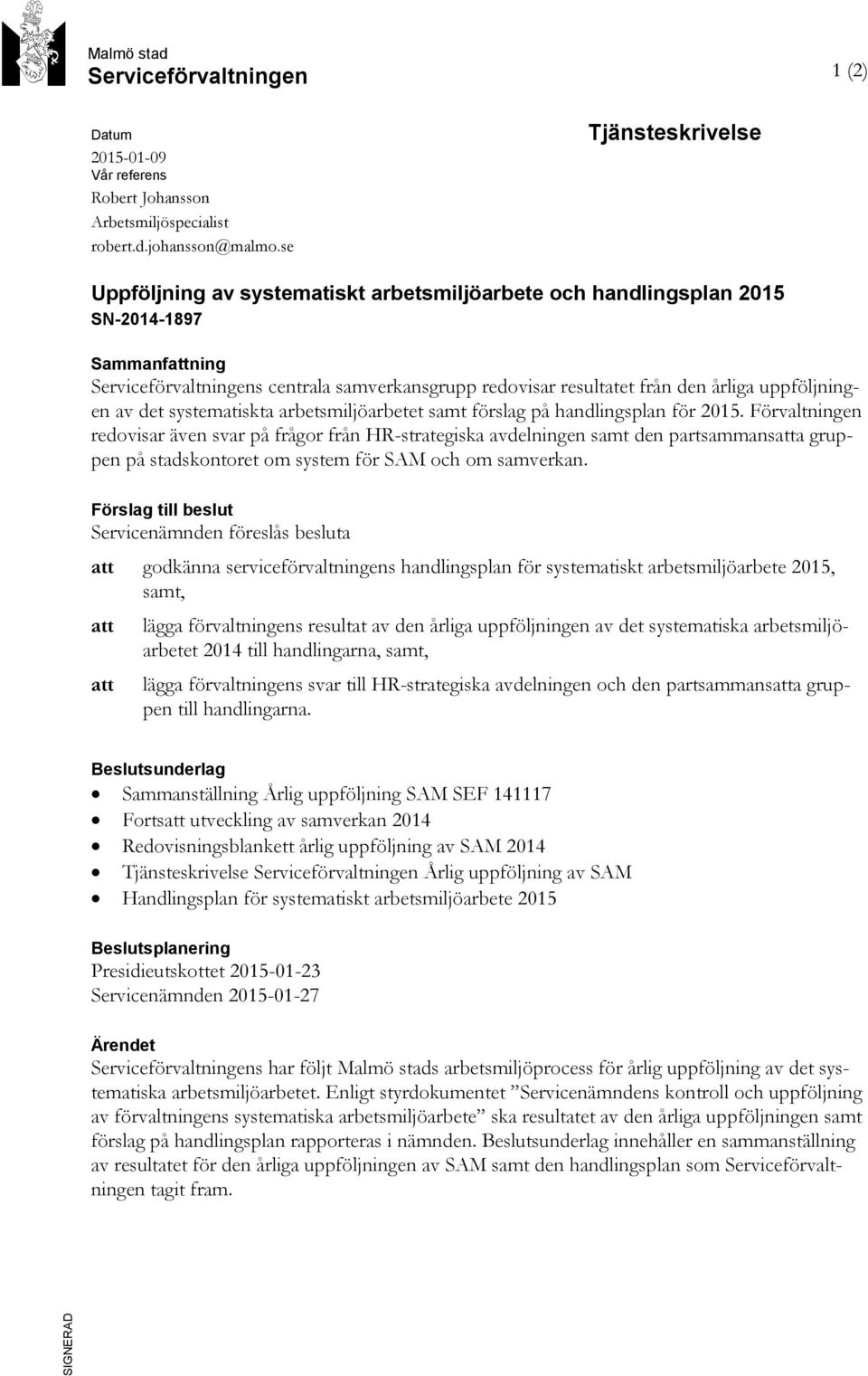 uppföljningen av det systematiskta arbetsmiljöarbetet samt förslag på handlingsplan för 2015.