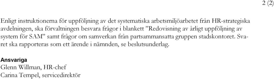 uppföljning av system för SAM samt frågor om från partsammansatta gruppen stadskontoret.