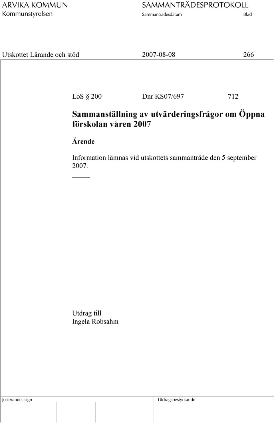 Öppna förskolan våren 2007 Information lämnas vid