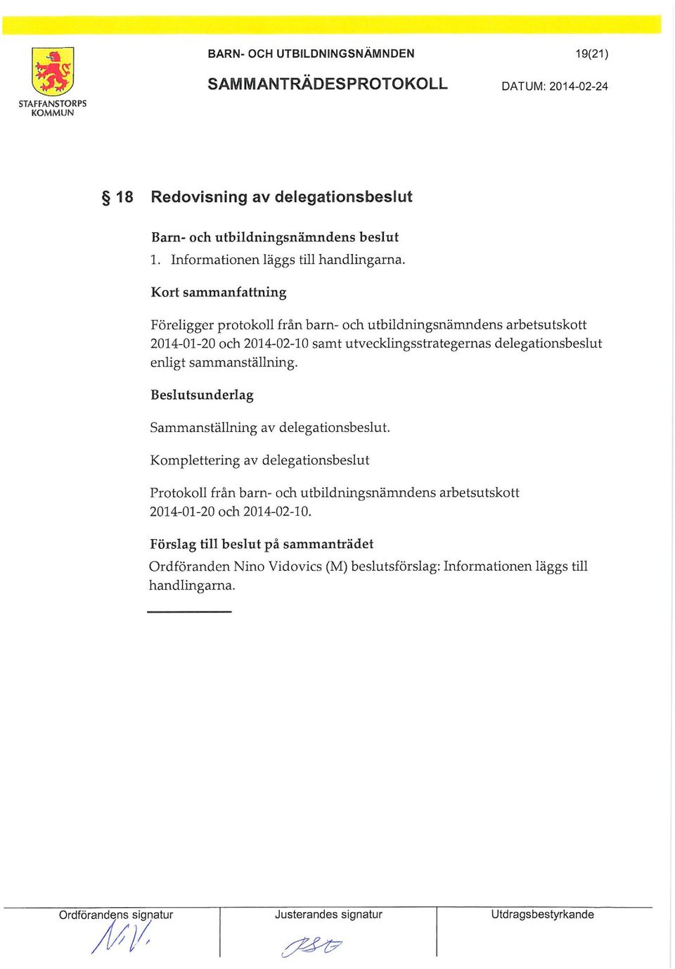 utvecklingsstrategeas delegationsbeslut enligt saanställning. Saanställning av delegationsbeslut.