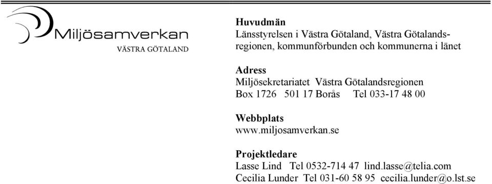 17 Borås Tel 033-17 48 00 Webbplats www.miljosamverkan.