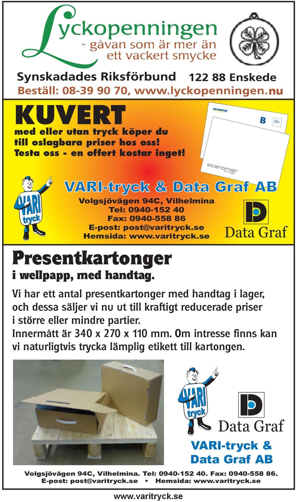 Data Graf Vi har ett antal presentkartonger med handtag i lager, och dessa säljer vi nu ut till kraftigt reducerade priser i större eller mindre partier.