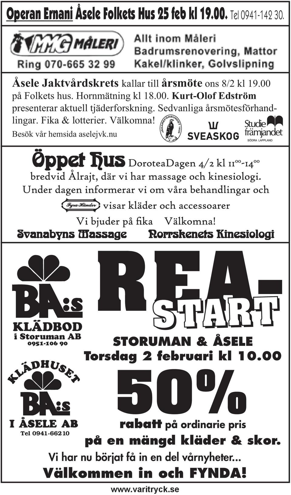 Fika & lotterier. Välkomna! Besök vår hemsida aselejvk.nu KLÄDBOD i Storuman AB 0951-106 90 STORUMAN & ÅSELE Torsdag 2 februari kl 10.