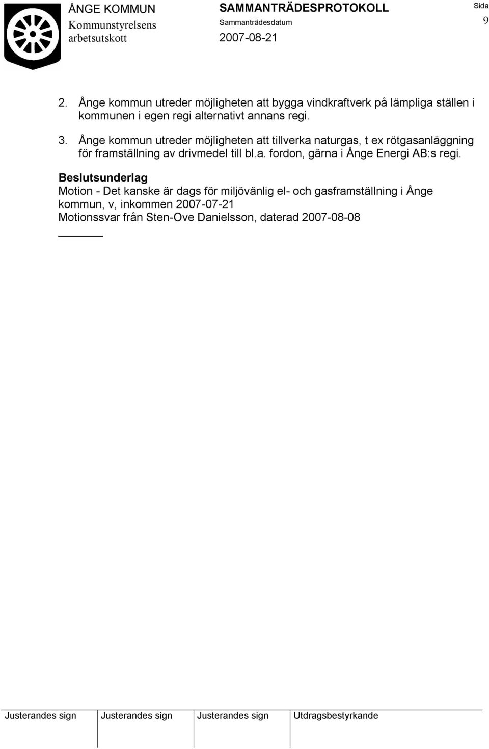 Ånge kommun utreder möjligheten att tillverka naturgas, t ex rötgasanläggning för framställning av drivmedel till