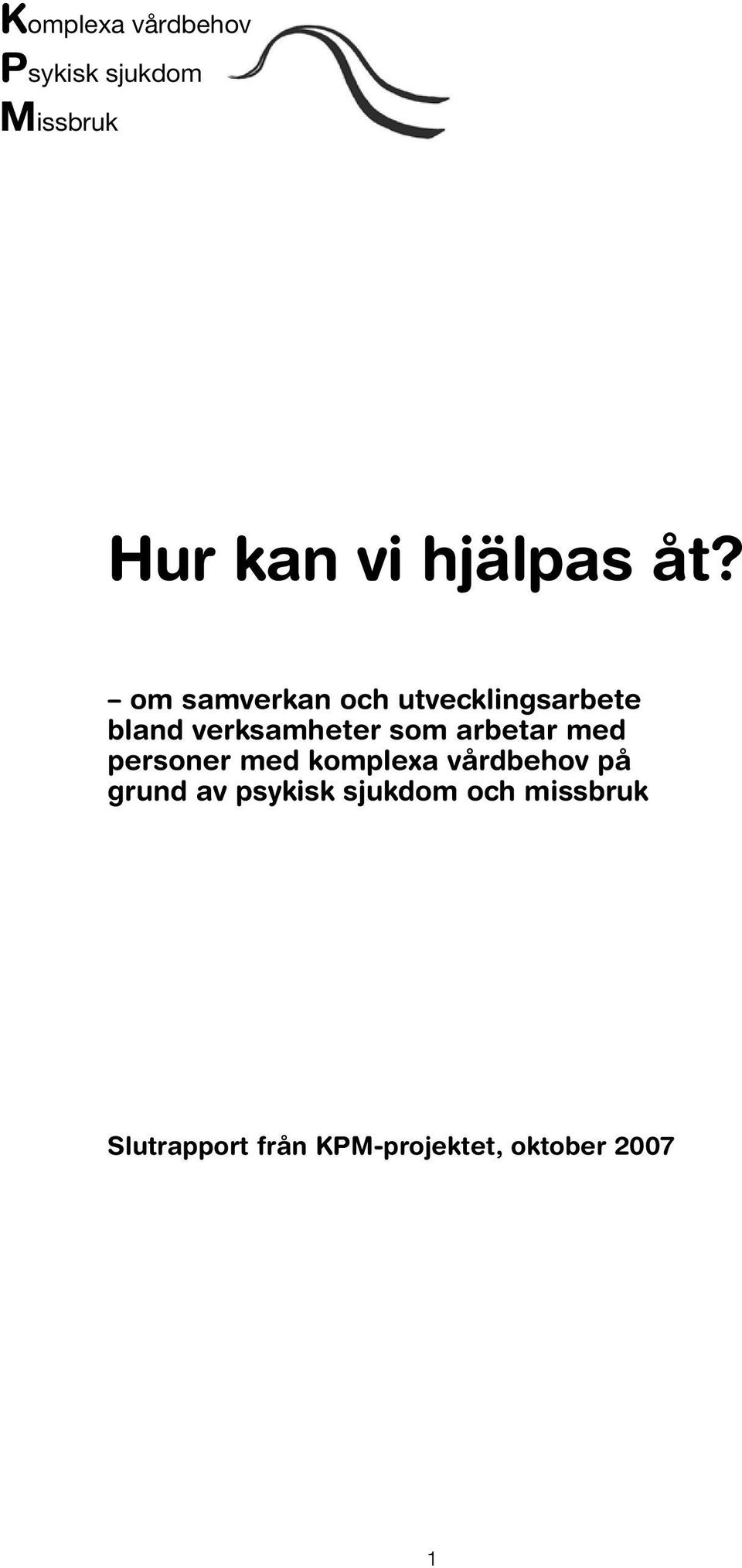 arbetar med personer med komplexa vårdbehov på grund av psykisk