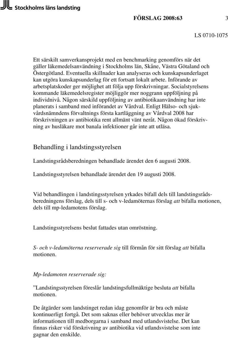 Socialstyrelsens kommande läkemedelsregister möjliggör mer noggrann uppföljning på individnivå.
