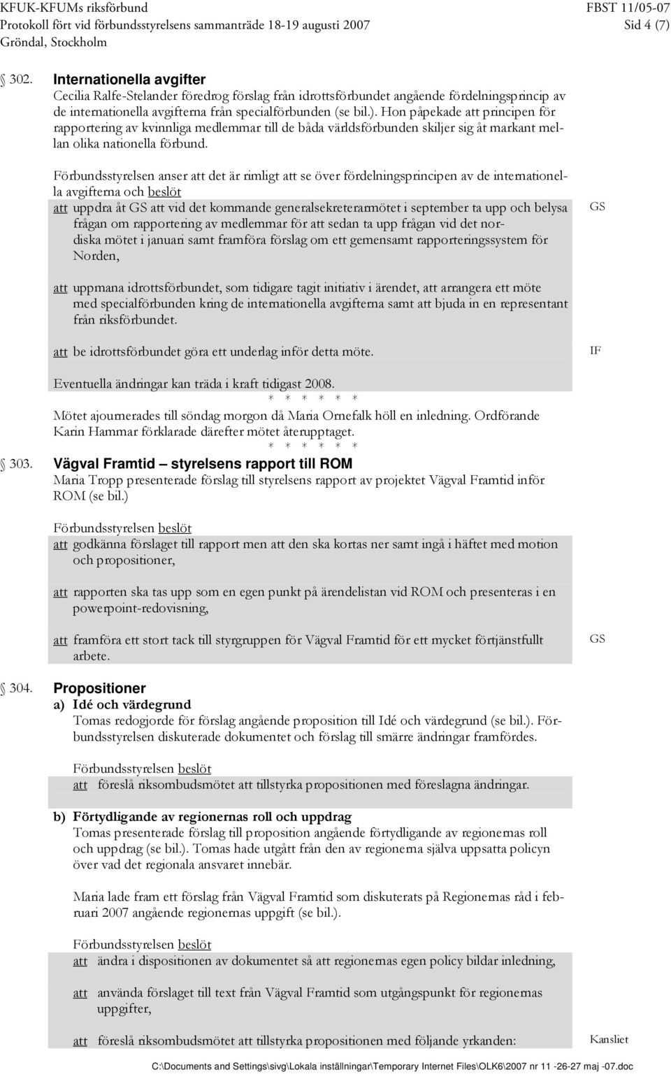 Hon påpekade att principen för rapportering av kvinnliga medlemmar till de båda världsförbunden skiljer sig åt markant mellan olika nationella förbund.