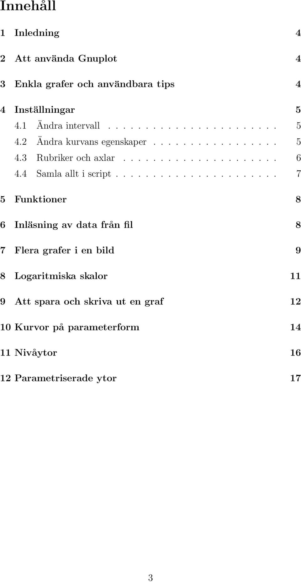 4 Samla allt i script.