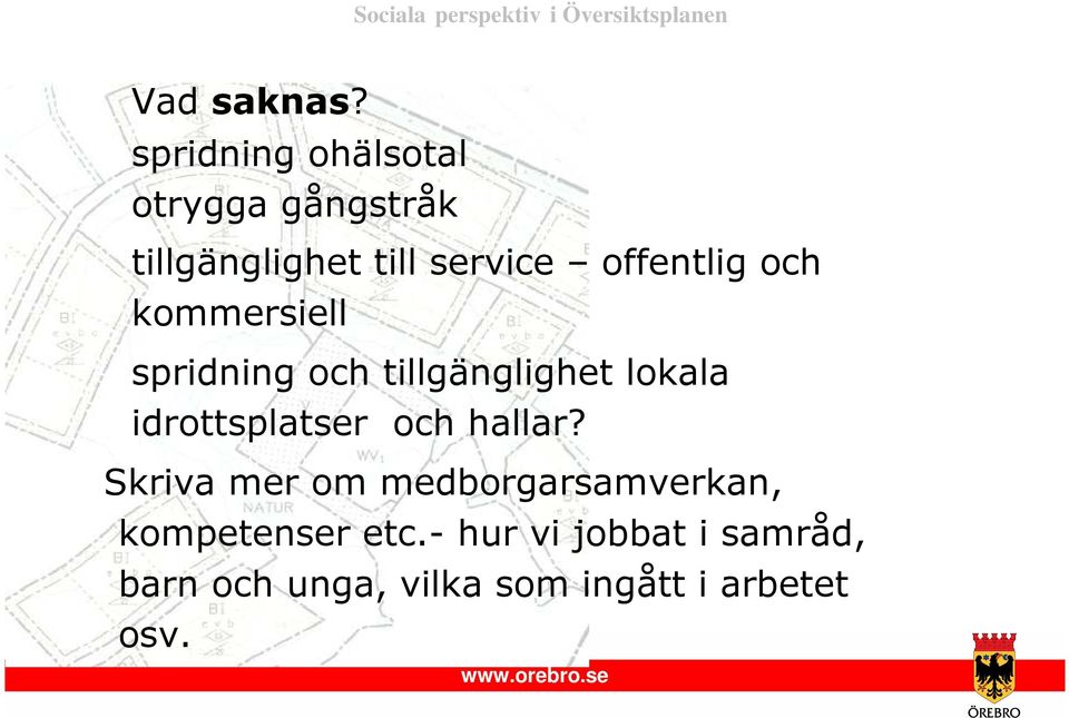 kommersiell spridning och tillgänglighet lokala idrottsplatser och hallar?