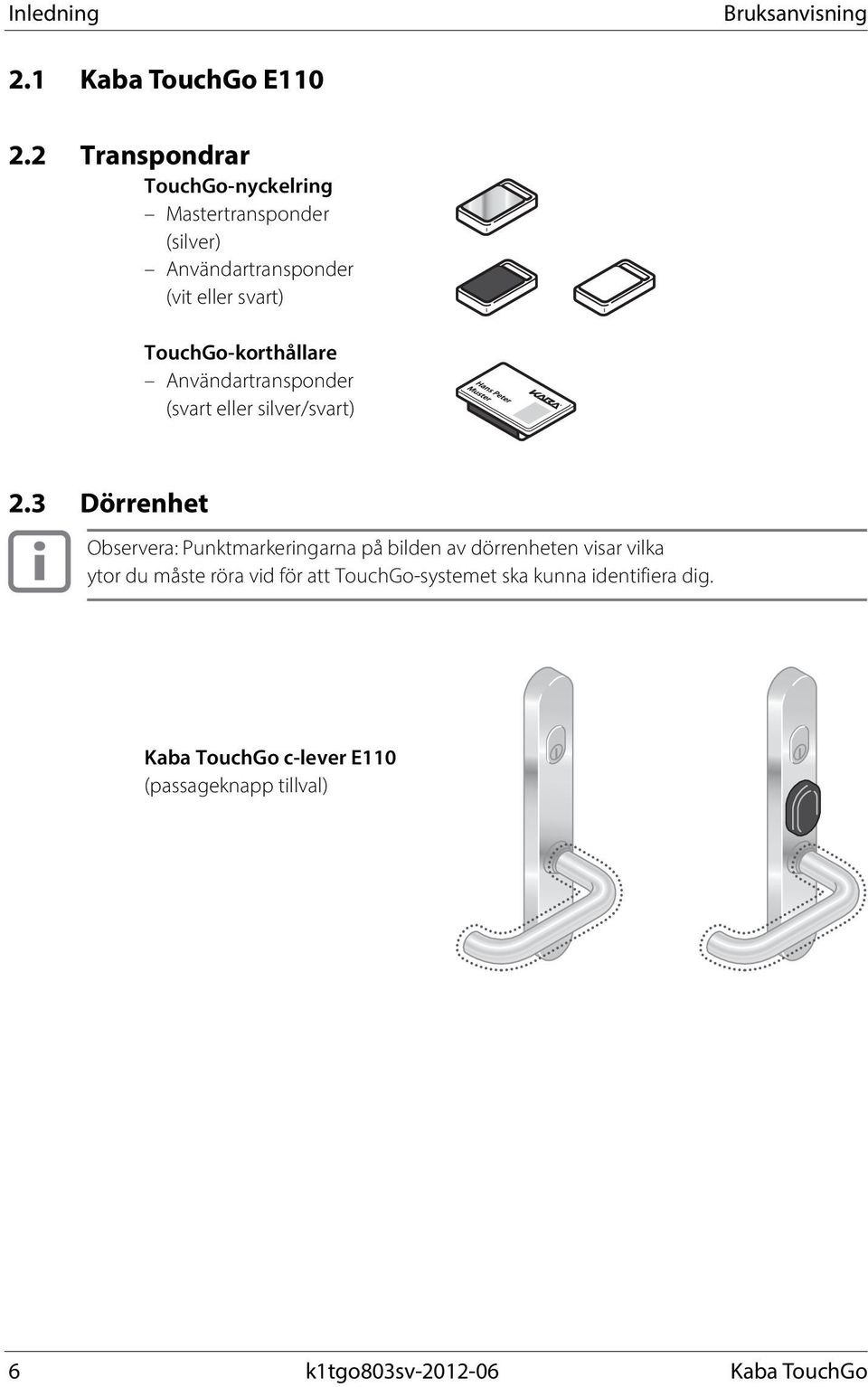 TouchGo-korthållare Användartransponder (svart eller silver/svart) 2.