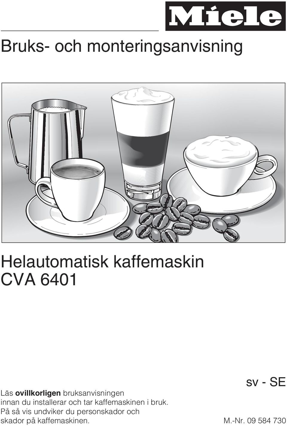 installerar och tar kaffemaskinen i bruk.