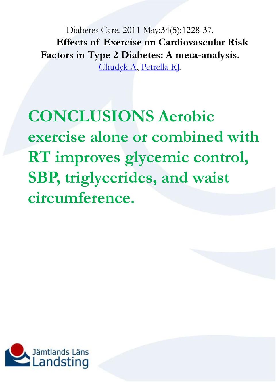 Diabetes: A meta-analysis. Chudyk A, Petrella RJ.