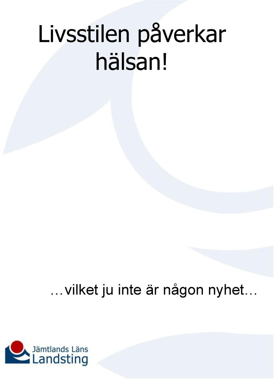 hälsan!